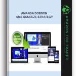 [Member Access] SMS Squeeze Strategy by Amanda Dobson