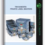 [Member Access] Private Label Masters By Tim Sanders