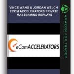 [Member Access] Ecom Accelerators Private Mastermind Replays