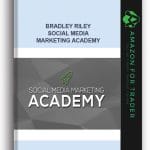 [Member Access] Social Media Marketing Academy by Bradley Riley
