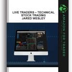 [Member Access] Live Traders - Technical Stock Trading by Jared Wesley