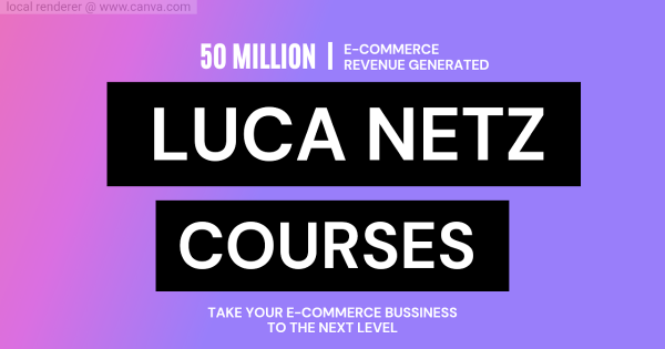 [Video Course] Netz Commerce - Advanced Dropshipping Course by Luca Netz - Image 1