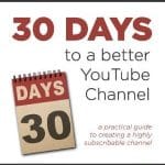 [Member Access] 30 Days to A Better YouTube Channel by Tim Schmoyer