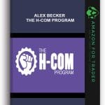 [Member Access] The H-Com Program by Alex Becker & Justin Cener