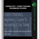 [Member Access] Forex Trading - Beginners Course by Karen Foo