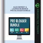 [Member Access] Pro Blogger Bundle by Alex Nerney & Lauren McManus