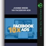 [Member Access] 10x Facebook Ads by Joanna Wiebe