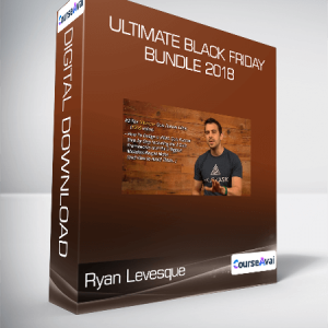 [Video Course] Ultimate Black Friday Bundle 2018 by Ryan Levesque