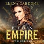 [Member Access] Build an Empire by Elena Cardone