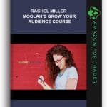 [Member Access] Moolah's Grow Your Audience by Rachel Miller