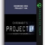 [Member Access] Project 10K by Desmond Ong