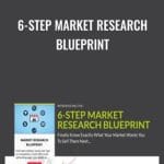 [Member Access] 6-Step Market Research Blueprint by Ryan Deiss, Digital Marketer