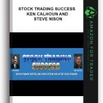 [Member Access] Stock Trading Success by Ken Calhoun and Steve Nison