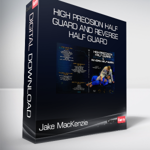 [Video Course] High Precision Half Guard and Reverse Half Guard by Jake MacKenzie