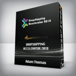 [Member Access] Dropshipping Accelerator 2018 by Adam Thomas