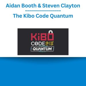 [Video Course] The Kibo Code Quantum by Steven Clayton & Aidan Booth