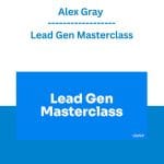 [Member Access] Lead Gen Masterclass by Alex Gray