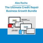 [Member Access] The Ultimate Credit Repair Business Growth Bundle by Alex Rocha