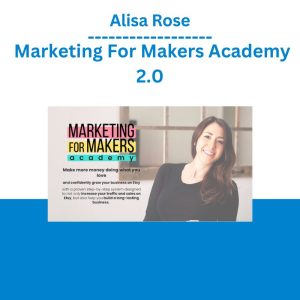 [Video Course] Marketing For Makers Academy 2.0 by Alisa Rose