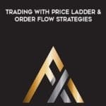 [Member Access] Trading with Price Ladder and Order Flow Strategies by Alex Haywood, Axia Futures