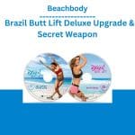 [Member Access] Brazil Butt Lift Deluxe Upgrade & Secret Weapon, Beachbody