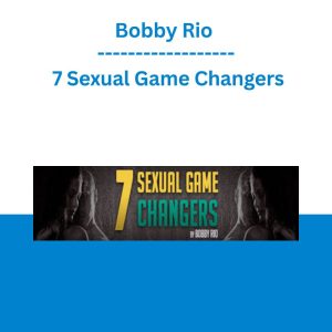 [Video Course] 7 Sexual Game Changers by Bobby Rio