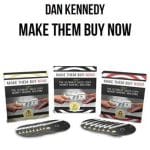 [Member Access] Make Them Buy Now by Dan Kennedy