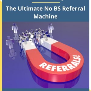 [Video Course] The Ultimate No B.S. Referral Machine by Dan Kennedy