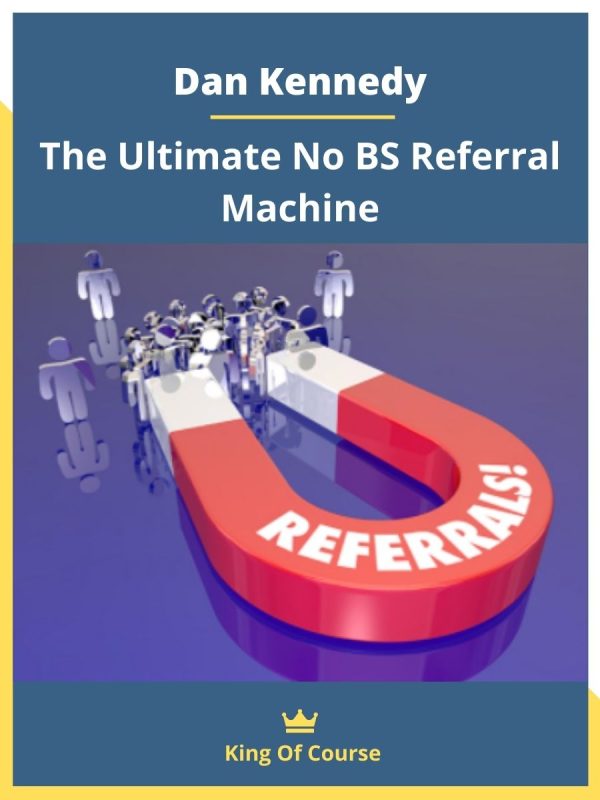 [Video Course] The Ultimate No B.S. Referral Machine by Dan Kennedy - Image 1