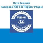 [Member Access] Facebook Ads For Regular People by Dave Kaminski