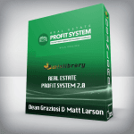 [Member Access] Real Estate Profit System 2 0 by Dean Graziosi & Matt Larson