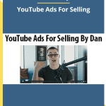 [Member Access] YouTube Ads for Selling Courses by Dan Henry