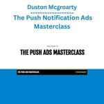 [Member Access] Push Notification Ads Masterclass by Duston McGroarty