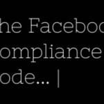 [Member Access] The Facebook Compliance Code by Ed Reay