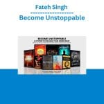 [Member Access] Become Unstoppable by Fateh Singh