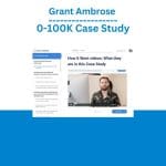 [Member Access] 0-100K Case Study by Grant Ambrose