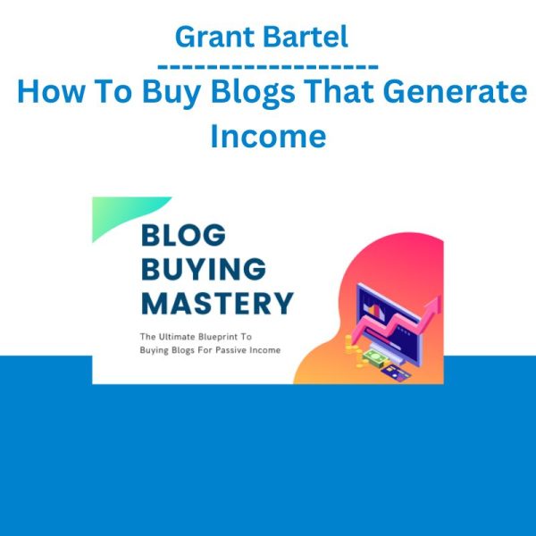 [Video Course] How To Buy Blogs That Generate Income by Grant Bartel - Image 1