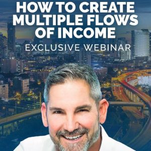 [Video Course] How to Create Multiple Flows of Income by Grant Cardone