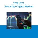[Member Access] 50k A Day Crypto Method by Greg Davis