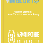 [Member Access] How To Make Your Ads Funny by Harmon Brothers