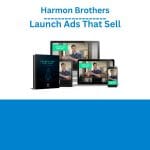 [Member Access] Launch Ads That Sell by Harmon Brothers