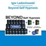 [Member Access] Beyond Self Hypnosis by Igor Ledochowski