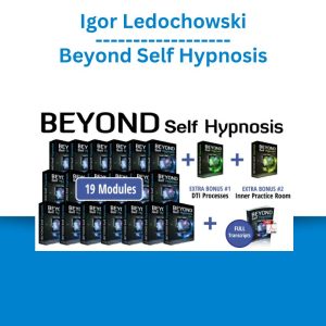 [Video Course] Beyond Self Hypnosis by Igor Ledochowski