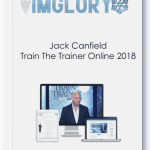 [Member Access] Train The Trainer Online 2018 by Jack Canfield