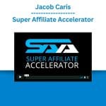 [Member Access] Super Affiliate Accelerator by Jacob Caris