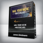 [Member Access] Nail Your Niche Masterclass by James Wedmore