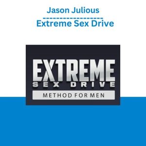 [Video Course] Extreme Sex Drive by Jason Julious