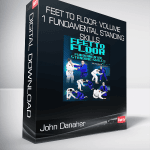 [Member Access] Feet To Floor: Volume 1 Fundamental Standing Skills by John Danaher