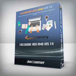 [Video Course] Facebook Ads And iOS 14 by Jon Loomer