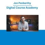 [Member Access] Digital Course Academy by Jon Penberthy